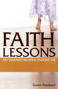 Faith Lessons My Grandchildren Taught Me