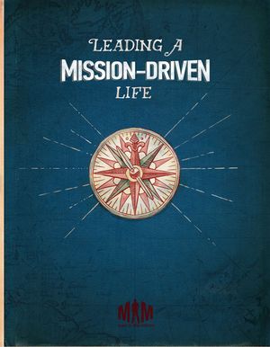 Leading a Mission-Driven Life 6-Week Study Guide