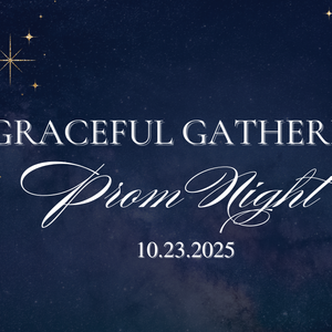 Graceful Gathering 2025: Adult Prom