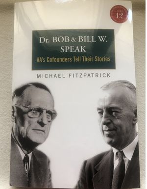 Dr. Bob and Bill W. Speak by Mike Fitzpatrick (Soft Cover)