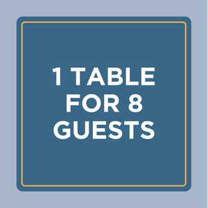 1 Table for 8 Guests