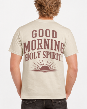 Good Morning Holy Spirit T-Shirt